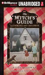 The Witch's Guide to Cooking with Children: A Novel